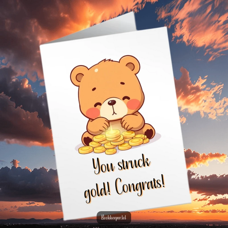 Funny Free Printable Congrats Card: Bear cub focused on counting shiny coins, perfect for celebrating achievements with humor.